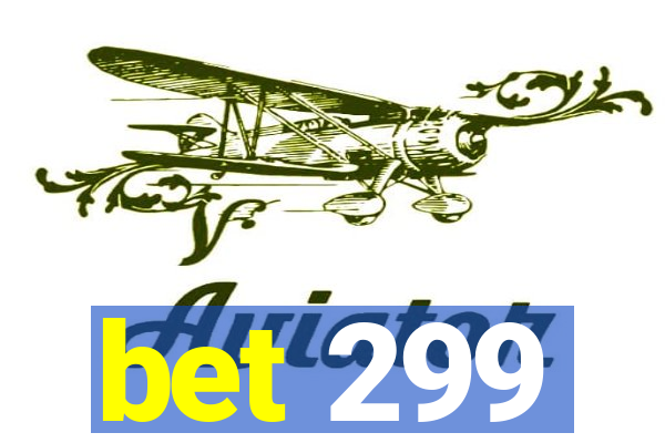 bet 299