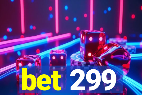 bet 299