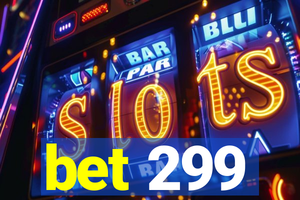 bet 299