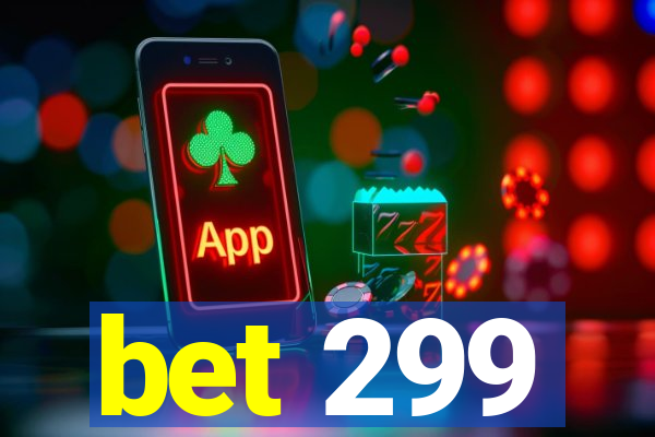 bet 299