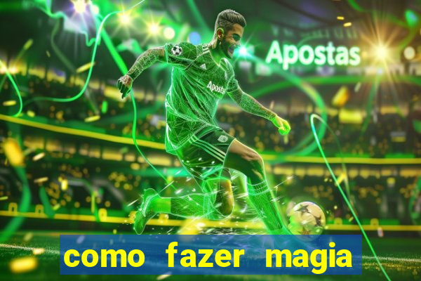 como fazer magia de fogo na vida real