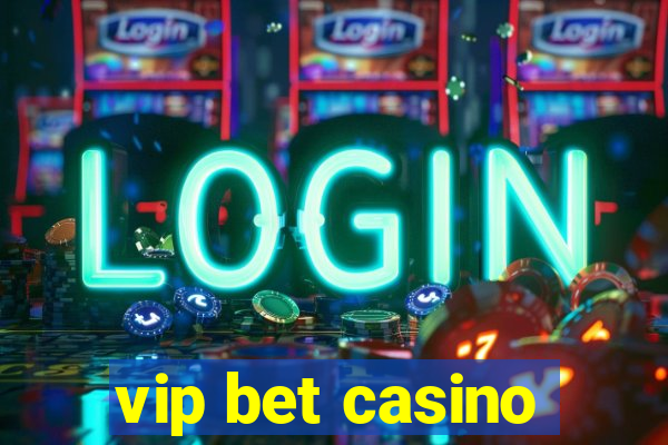 vip bet casino