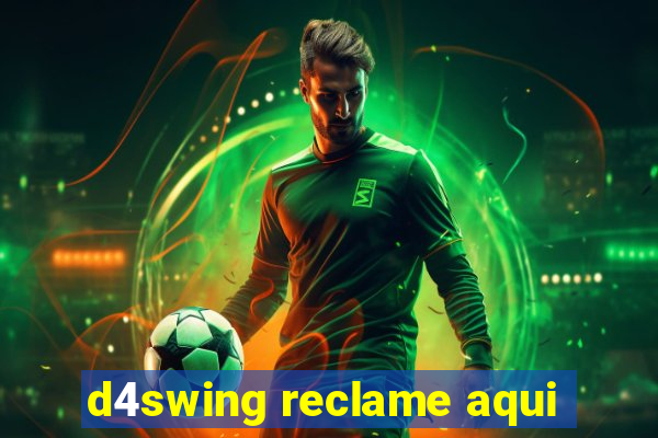 d4swing reclame aqui