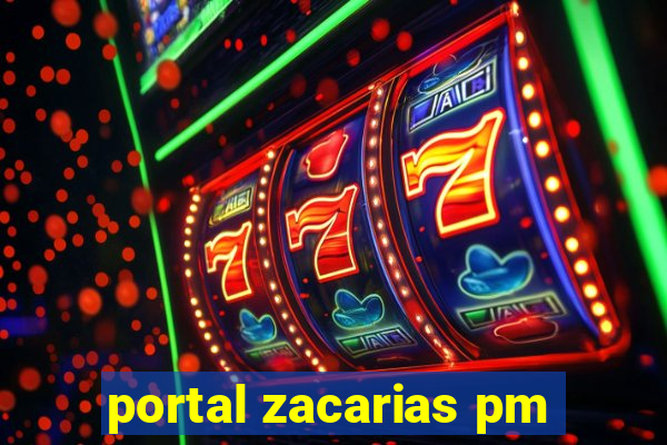 portal zacarias pm