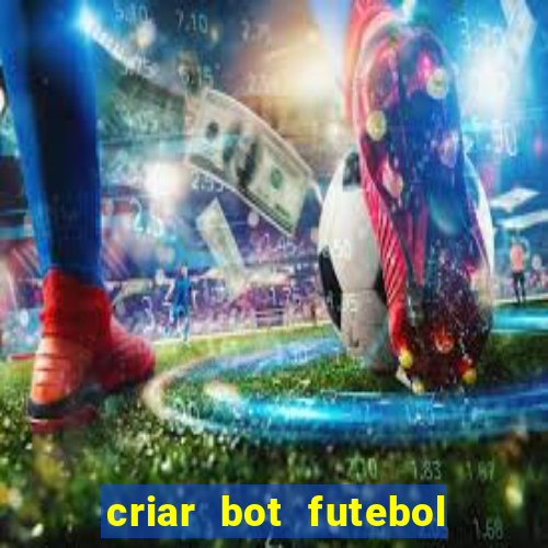 criar bot futebol virtual bet365