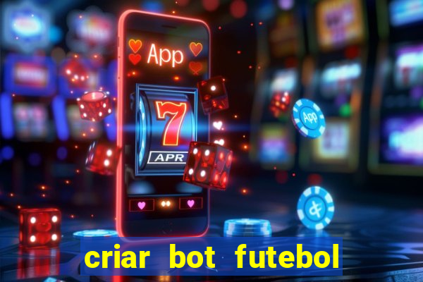 criar bot futebol virtual bet365