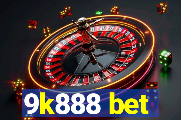 9k888 bet