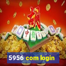 5956 com login