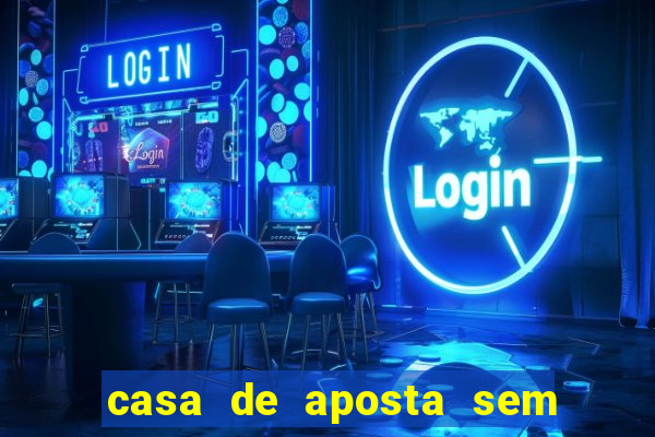 casa de aposta sem limite de saque