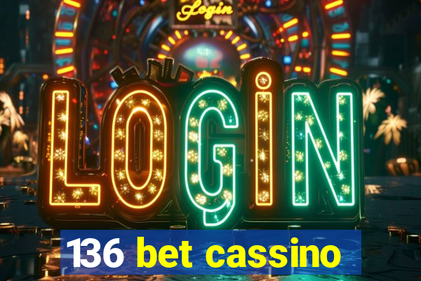 136 bet cassino