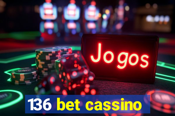 136 bet cassino