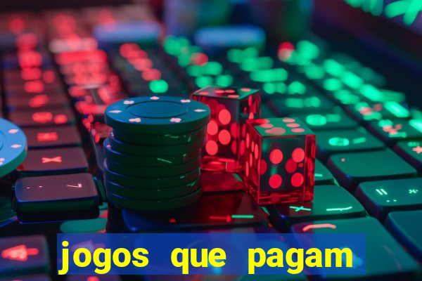 jogos que pagam dinheiro para jogar