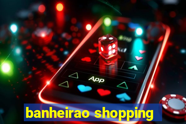 banheirao shopping