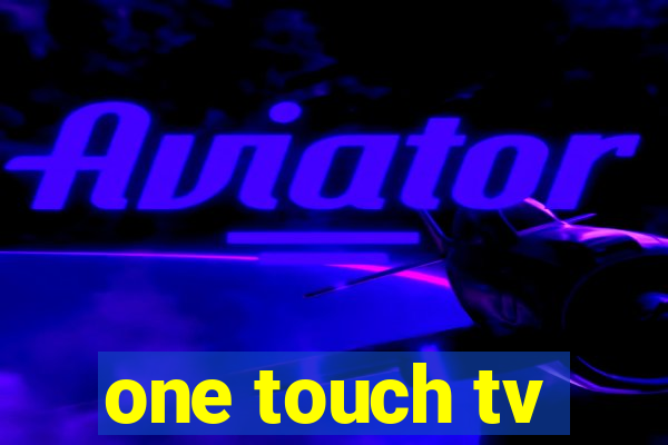 one touch tv