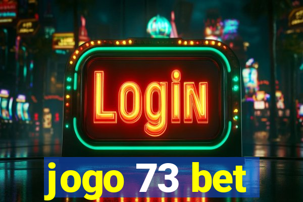 jogo 73 bet