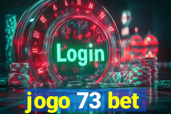 jogo 73 bet