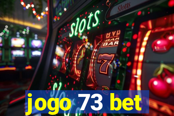 jogo 73 bet