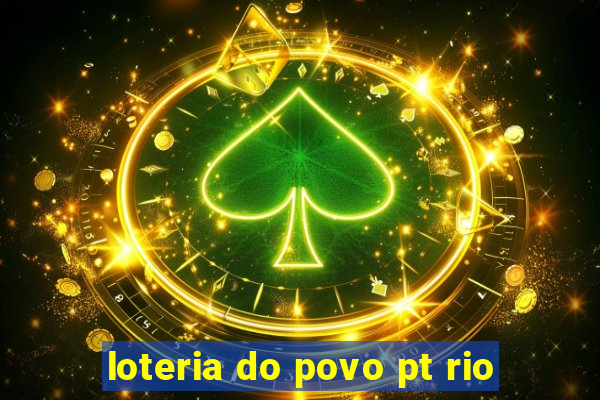 loteria do povo pt rio