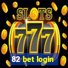 82 bet login