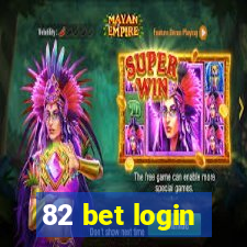 82 bet login