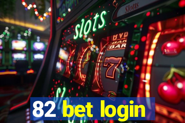 82 bet login