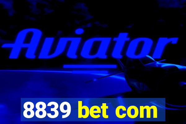 8839 bet com