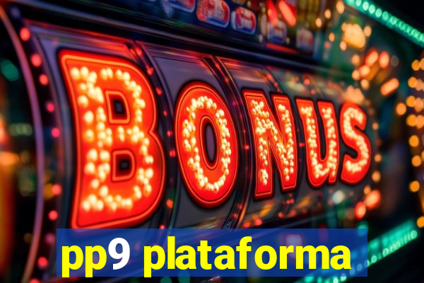 pp9 plataforma