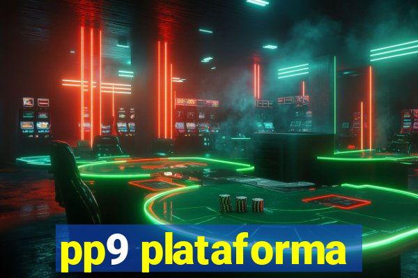 pp9 plataforma