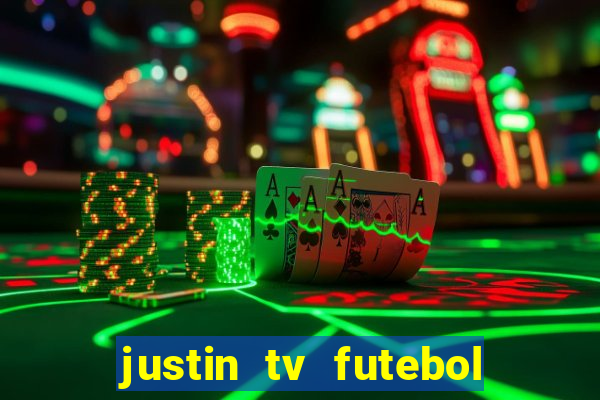 justin tv futebol ao vivo