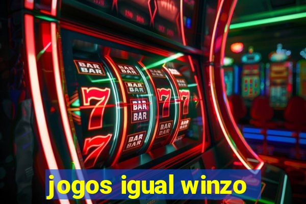 jogos igual winzo