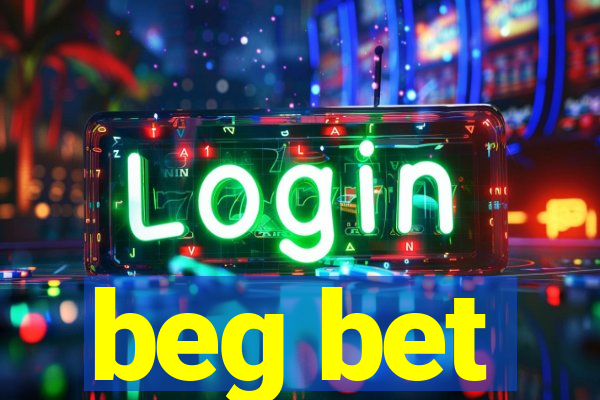 beg bet