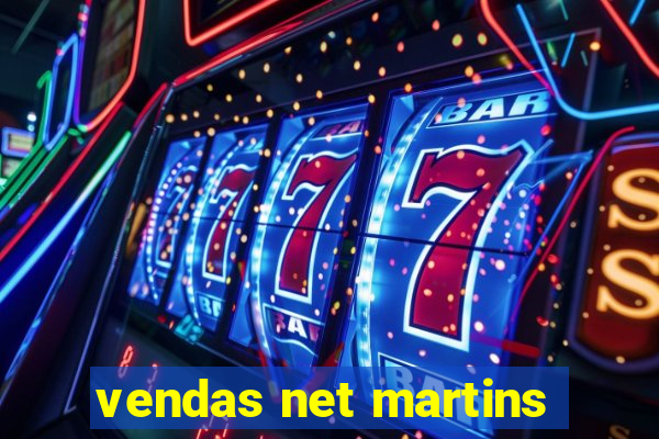 vendas net martins