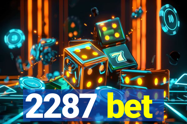 2287 bet