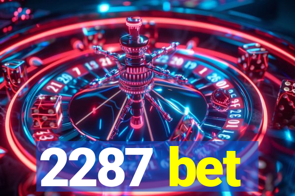 2287 bet