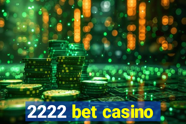 2222 bet casino