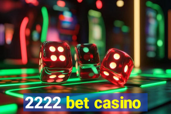 2222 bet casino