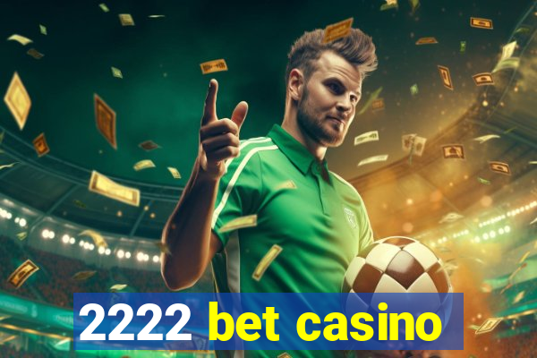 2222 bet casino