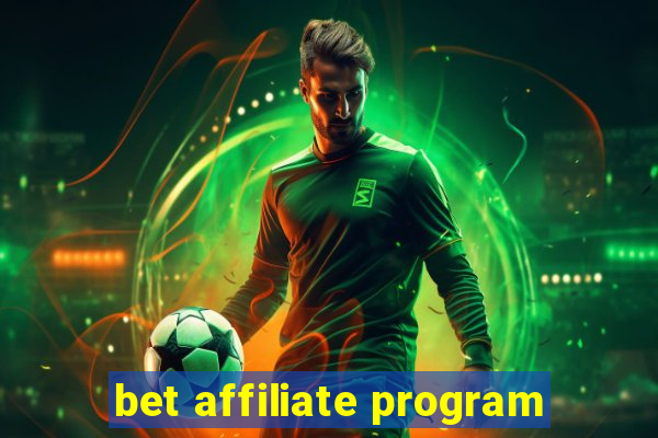 bet affiliate program