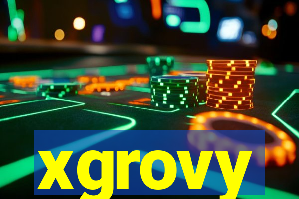 xgrovy