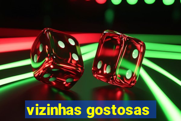 vizinhas gostosas