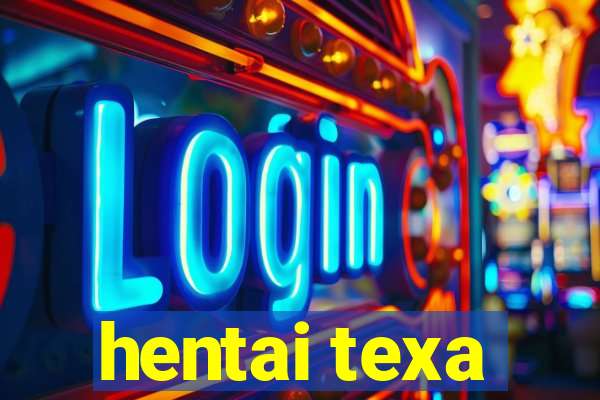 hentai texa