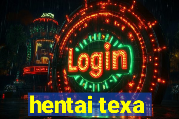 hentai texa