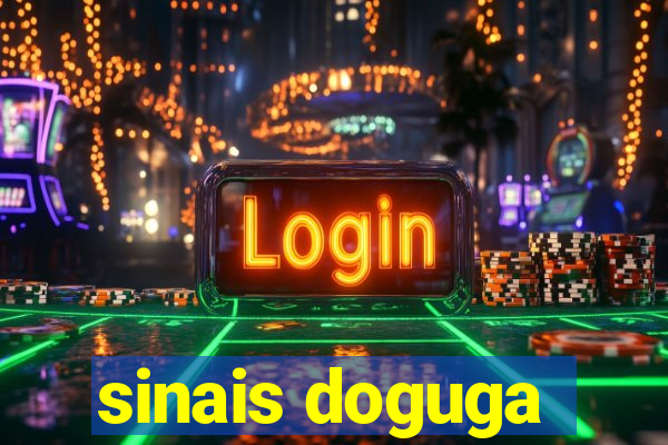 sinais doguga