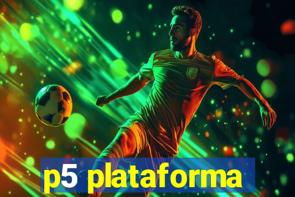 p5 plataforma