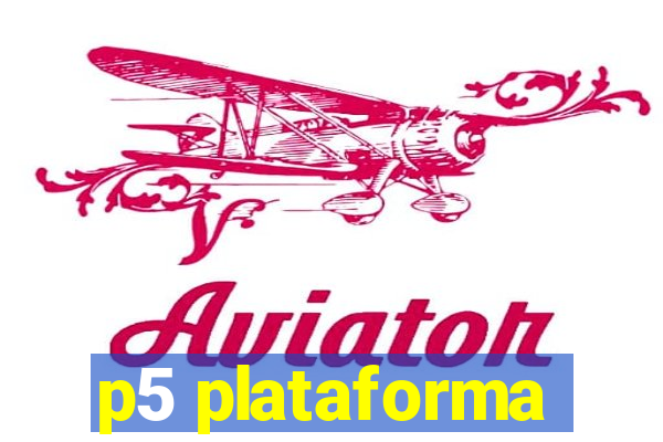 p5 plataforma