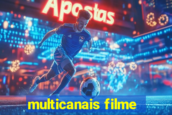 multicanais filme