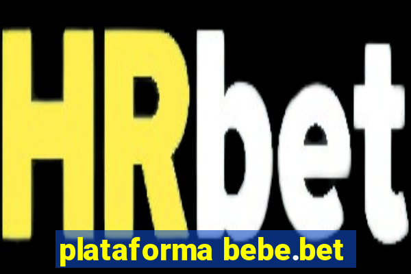 plataforma bebe.bet