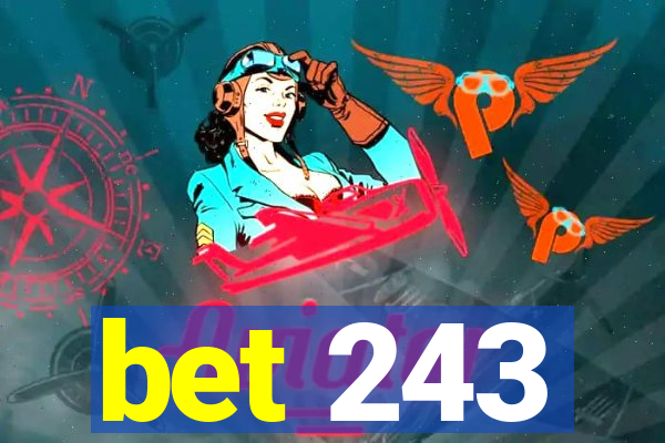 bet 243