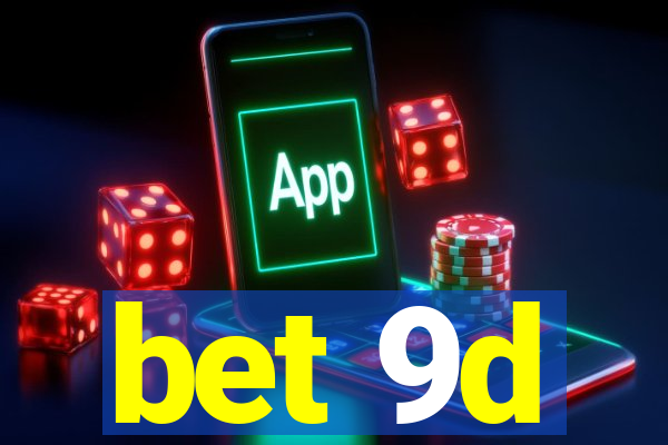 bet 9d