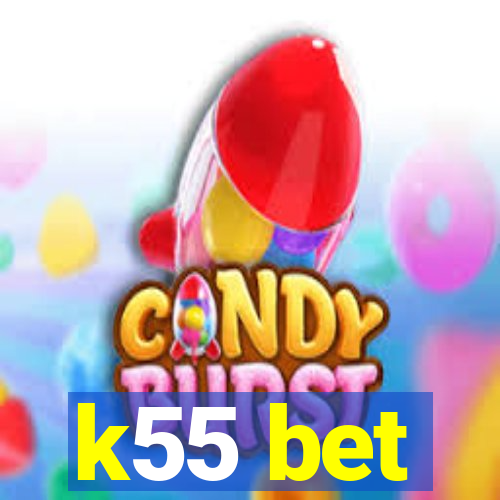 k55 bet